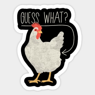 Guess what - Chicken butt Sticker